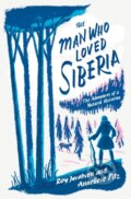 Kniha: The Man Who Loved Siberia (Anneliese Pitz a Roy Jacobsen). MacLehose Press, 2023 Kniha: The Man Who Loved Siberia (Anneliese Pitz a Roy Jacobsen). MacLehose Press, 2023