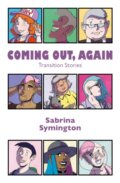 Kniha: Coming Out, Again (Sabrina Symington). Jessica Kingsley, 2021 Kniha: Coming Out, Again (Sabrina Symington). Jessica Kingsley, 2021