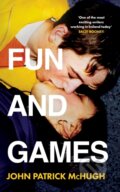 Kniha: Fun and Games (John Patrick McHugh). Fourth Estate, 2025 Kniha: Fun and Games (John Patrick McHugh). Fourth Estate, 2025