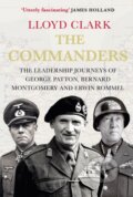 Kniha: The Commanders (Lloyd Clark). Atlantic Books, 2023 Kniha: The Commanders (Lloyd Clark). Atlantic Books, 2023