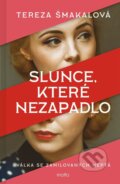 Kniha: Slunce, které nezapadlo (Tereza Šmakalová), 2026 Kniha: Slunce, které nezapadlo (Tereza Šmakalová), 2026