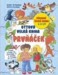 Kniha: Ottova velká kniha: Prvňáček (Edita Plicková a Marie Tetourová). Ottovo nakladatelství, 2014 Kniha: Ottova velká kniha: Prvňáček (Edita Plicková a Marie Tetourová). Ottovo nakladatelství, 2014