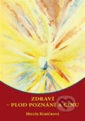 Kniha: Zdraví – plod poznání a činu (Miluše Kubíčková). Nová tiskárna Pelhřimov, 2014 Kniha: Zdraví – plod poznání a činu (Miluše Kubíčková). Nová tiskárna Pelhřimov, 2014
