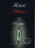 Kniha: Temní anjeli - Posolstvo 1 (Beňová D. Emily). vydavateľ neuvedený, 2012 Kniha: Temní anjeli - Posolstvo 1 (Beňová D. Emily). vydavateľ neuvedený, 2012