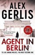 Kniha: Agent in Berlin (Alex Gerlis). Canelo, 2021 Kniha: Agent in Berlin (Alex Gerlis). Canelo, 2021