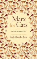 Kniha: Marx for Cats (Leigh Claire La Berge). Duke University, 2023 Kniha: Marx for Cats (Leigh Claire La Berge). Duke University, 2023