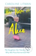 Kniha: Her Name Is Alice (Caroline Litman). Mudlark, 2025 Kniha: Her Name Is Alice (Caroline Litman). Mudlark, 2025