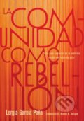 Kniha: La comunidad como rebelin (Lorgia Garca Pea). Haymarket Books, 2023 Kniha: La comunidad como rebelin (Lorgia Garca Pea). Haymarket Books, 2023