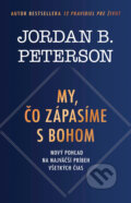 Kniha: My, čo zápasíme s Bohom (Jordan B. Peterson). Tatran, 2026 Kniha: My, čo zápasíme s Bohom (Jordan B. Peterson). Tatran, 2026