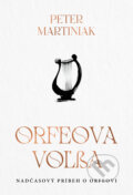 Kniha: Orfeova voľba (Peter Martiniak), 2026 Kniha: Orfeova voľba (Peter Martiniak), 2026