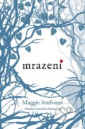 Kniha: Mrazení (Maggie Stiefvater). CooBoo CZ, 2026 Kniha: Mrazení (Maggie Stiefvater). CooBoo CZ, 2026