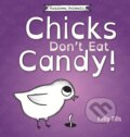 Kniha: Chicks Don't Eat Candy (Kelly Tills). , 2022 Kniha: Chicks Don't Eat Candy (Kelly Tills). , 2022
