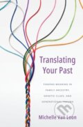 Kniha: Translating Your Past (Michelle Van Loon). , 2022 Kniha: Translating Your Past (Michelle Van Loon). , 2022