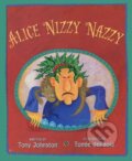 Kniha: Alice Nizzy Nazzy (Tony Johnston). , 2022 Kniha: Alice Nizzy Nazzy (Tony Johnston). , 2022