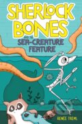 Kniha: Sherlock Bones and the Sea-Creature Feature (Renee Treml). Clarion Books, 2021 Kniha: Sherlock Bones and the Sea-Creature Feature (Renee Treml). Clarion Books, 2021
