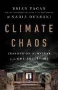 Kniha: Climate Chaos (Brian Fagan a Nadia Durrani). Public Affairs, 2021 Kniha: Climate Chaos (Brian Fagan a Nadia Durrani). Public Affairs, 2021