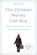 Kniha: The Children Money Can Buy (Anne Moody). Rowman & Littlefield, 2022 Kniha: The Children Money Can Buy (Anne Moody). Rowman & Littlefield, 2022