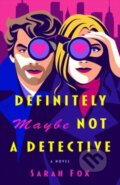 Kniha: Definitely Maybe Not A Detective (Sarah Fox). Random House, 2026 Kniha: Definitely Maybe Not A Detective (Sarah Fox). Random House, 2026