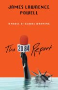 Kniha: 2084 Report (James Lawrence Powell). Atria Books, 2021 Kniha: 2084 Report (James Lawrence Powell). Atria Books, 2021