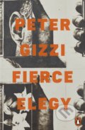 Kniha: Fierce Elegy (Peter Gizzi). Penguin Books, 2024 Kniha: Fierce Elegy (Peter Gizzi). Penguin Books, 2024
