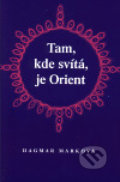 Kniha: Tam, kde svítá, je Orient (Dagmar Marková). Dar Ibn Rushd, 1999 Kniha: Tam, kde svítá, je Orient (Dagmar Marková). Dar Ibn Rushd, 1999