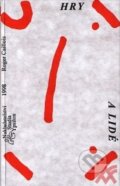 Kniha: Hry a lidé (Roger Caillois). Studia Ypsilon, 1998 Kniha: Hry a lidé (Roger Caillois). Studia Ypsilon, 1998