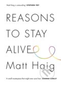 Kniha: Reasons to Stay Alive (Matt Haig). Canongate Books, 2015 Kniha: Reasons to Stay Alive (Matt Haig). Canongate Books, 2015