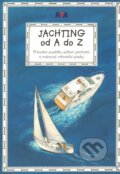 Kniha: Jachting od A do Z (Asociace PCC). Asociace PCC, 2013 Kniha: Jachting od A do Z (Asociace PCC). Asociace PCC, 2013