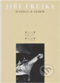 Kniha: Divadlo je vesmír (Jiří Frejka). Divadelní ústav, 2004 Kniha: Divadlo je vesmír (Jiří Frejka). Divadelní ústav, 2004