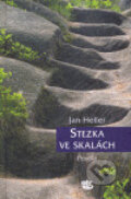 Kniha: Stezka ve skalách (Jan Heller). Kalich, 2006 Kniha: Stezka ve skalách (Jan Heller). Kalich, 2006