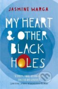 Kniha: My Heart and Other Black Holes (Jasmine Warga). Hodder and Stoughton, 2015 Kniha: My Heart and Other Black Holes (Jasmine Warga). Hodder and Stoughton, 2015