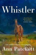 Kniha: Whistler (Ann Patchett). Bloomsbury, 2026 Kniha: Whistler (Ann Patchett). Bloomsbury, 2026