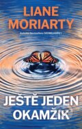 Kniha: Ještě jeden okamžik (Liane Moriarty). Ikar CZ, 2026 Kniha: Ještě jeden okamžik (Liane Moriarty). Ikar CZ, 2026