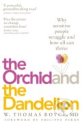 Kniha: The Orchid and the Dandelion (W. Thomas Boyce). Pan Macmillan, 2020 Kniha: The Orchid and the Dandelion (W. Thomas Boyce). Pan Macmillan, 2020