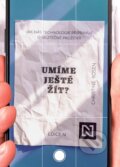 Kniha: Umíme ještě žít? (Christine Rosen). N media, 2026 Kniha: Umíme ještě žít? (Christine Rosen). N media, 2026