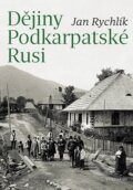 Kniha: Dějiny Podkarpatské Rusi (Jan Rychlík). Vyšehrad, 2026 Kniha: Dějiny Podkarpatské Rusi (Jan Rychlík). Vyšehrad, 2026
