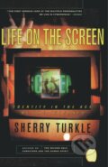 Kniha: Life on the Screen (Sherry Turkle). Simon & Schuster, 1997 Kniha: Life on the Screen (Sherry Turkle). Simon & Schuster, 1997
