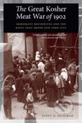 Kniha: The Great Kosher Meat War of 1902 (Scott D. Seligman). , 2023 Kniha: The Great Kosher Meat War of 1902 (Scott D. Seligman). , 2023