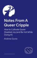 Kniha: Notes From A Queer Cripple (Andrew Gurza). Jessica Kingsley, 2025 Kniha: Notes From A Queer Cripple (Andrew Gurza). Jessica Kingsley, 2025