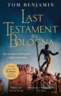 Kniha: Last Testament in Bologna (Tom Benjamin). Constable, 2024 Kniha: Last Testament in Bologna (Tom Benjamin). Constable, 2024