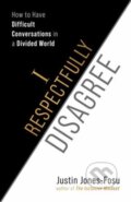 Kniha: I Respectfully Disagree (Justin Jones-Fosu). Berrett-Koehler Publishers, 2024 Kniha: I Respectfully Disagree (Justin Jones-Fosu). Berrett-Koehler Publishers, 2024