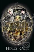 Kniha: A Midnight Dark and Golden (Holly Race). Hot Key, 2022 Kniha: A Midnight Dark and Golden (Holly Race). Hot Key, 2022