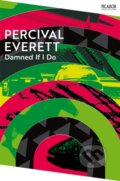 Kniha: Damned If I Do (Percival Everett). Picador, 2024 Kniha: Damned If I Do (Percival Everett). Picador, 2024