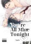 Kniha: You're All Mine Tonight (Takiba). Kodansha Comics, 2025 Kniha: You're All Mine Tonight (Takiba). Kodansha Comics, 2025