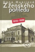 Kniha: Z ženského pohledu (Dana Musilová). Pavel Ševčík - VEDUTA, 2008 Kniha: Z ženského pohledu (Dana Musilová). Pavel Ševčík - VEDUTA, 2008