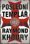 Poslední templář - Raymond Khoury, Domino, 2011