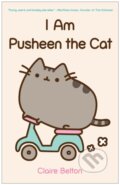 Kniha: I am Pusheen the Cat (Claire Belton). Gallery, 2013 Kniha: I am Pusheen the Cat (Claire Belton). Gallery, 2013