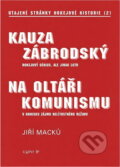 Kniha: Kauza Zábrodský - utajené stránky hokejové historie 2 (Jiří Macků a Macků Jiří). , 2005 Kniha: Kauza Zábrodský - utajené stránky hokejové historie 2 (Jiří Macků a Macků Jiří). , 2005