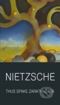 Kniha: Thus Spake Zarathustra (Friedrich Nietzsche). Wordsworth, 1997 Kniha: Thus Spake Zarathustra (Friedrich Nietzsche). Wordsworth, 1997