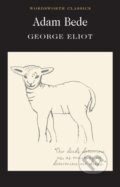 Kniha: Adam Bede (George Eliot). Wordsworth, 1997 Kniha: Adam Bede (George Eliot). Wordsworth, 1997